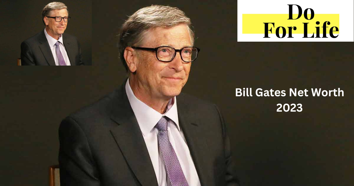 Bill Gates Net Worth 2023