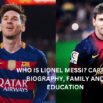 Who is Lionel Messi? career, biography, family and education